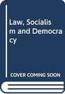 Law Socialism and Democracy