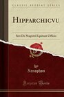 Hipparchicvu Sive De Magistri Equitum Officio