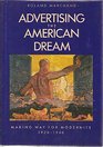 Advertising the American Dream: Making Way for Modernity, 1920-1940