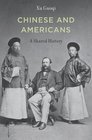 Chinese and Americans A Shared History