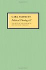 Political Theology II The Myth of the Closure of any Political Theology