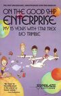 On the Good Ship Enterprise My 15 Years With Star Trek