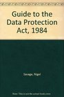 Guide to the Data Protection Act 1984