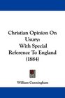 Christian Opinion On Usury With Special Reference To England
