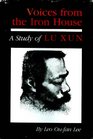 Voices from the Iron House A Study of Lu Xun