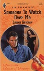 Someone to Watch Over Me (Harlequin Intrigue, No 263)
