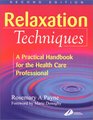 Relaxation Techniques A Practical Handbook for the Health Care Professional