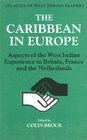 The Caribbean in Europe Aspects of the West Indies Experience in Britain France and the Netherland