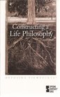 Constructing a Life Philosophy: Opposing Viewpoints (Opposing Viewpoints)