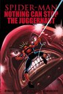 SpiderMan Nothing Can Stop The Juggernaut