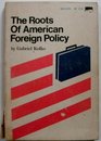 The roots of American foreign policy An analysis of power and purpose