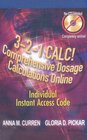 321 Calc Comprehensive Dosage Calculations Online Academic Individual Access Code for Students Only