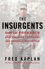 The Insurgents David Petraeus and the Plot to Change the American Way of War