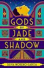 Gods of Jade and Shadow A wildly imaginative historical fantasy
