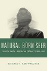 Natural Born Seer Joseph Smith American Prophet 18051830