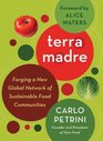 Terra Madre Forging a New Global Network of Sustainable Food Communities