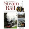 The Illustrated Book of Steam  Rail The History and Development of the Train and an Evocative Guide to the World's Great Train Journeys