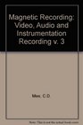 Magnetic Recording Video Audio and Instrumentation Recording
