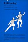 Foil Fencing Skills Safety Operations and Responsibilities for the 1980's