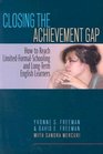 Closing the Achievement Gap How to Reach LimitedFormalSchooling and LongTerm English Learners