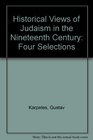 Historical Views of Judaism in the Nineteenth Century Four Selections
