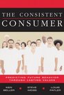 The Consistent Consumer Predicting Future Behavior through Lasting Values