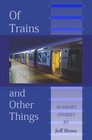 Of Trains And Other Things