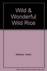 Wild  Wonderful Wild Rice