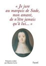 Je jure au Marquis de Sade mon amant de n'tre jamais qu' lui