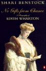 No Gifts From Chance A Biography of Edith Wharton