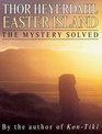 Easter Island The Mystery Solved
