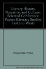 Literary History Narrative and Culture Selected Conference Papers