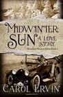 Midwinter Sun: A Love Story (The Mountain Women Series) (Volume 3)