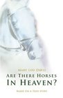 Are there Horses in Heaven Based on a True Story