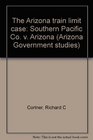 The Arizona train limit case Southern Pacific Co v Arizona