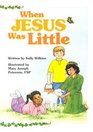 When Jesus Was Little