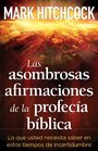 Las Asombrosas afirmaciones de la profecia biblica The Amazing Claims of Bible Prophecy