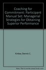 Coaching for Commitment : Interpersonal Strategies for Obtaining Superior Performance from and Individuals and Teams, Participant Workbook 1&2 Package
