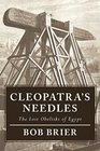 Cleopatra's Needles The Lost Obelisks of Egypt