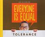 Everyone Is Equal The Kids' Book of Tolerance