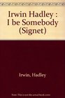 I Be Somebody