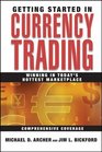 Getting Started in Currency Trading  Winning in Todays Hottest Marketplace