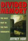 Divided Memory The Nazi Past in the Two Germanys