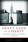 Sweet Land of Liberty The Forgotten Struggle for Civil Rights in the North