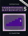 Understanding Mathematics Certificate Course Bk 5