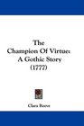 The Champion Of Virtue A Gothic Story