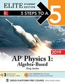 5 Steps to a 5 AP Physics 1 AlgebraBased 2019 Elite Student Edition