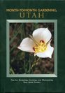MonthToMonth Gardening Utah Tips for Designing Growing and Maintaining Your Utah Garden