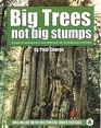 Big Trees Not Big Stumps 25 Years of Campaigning to Save Wilderness with the Wilderness Committee