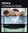 Venice 3 Visions in Glass